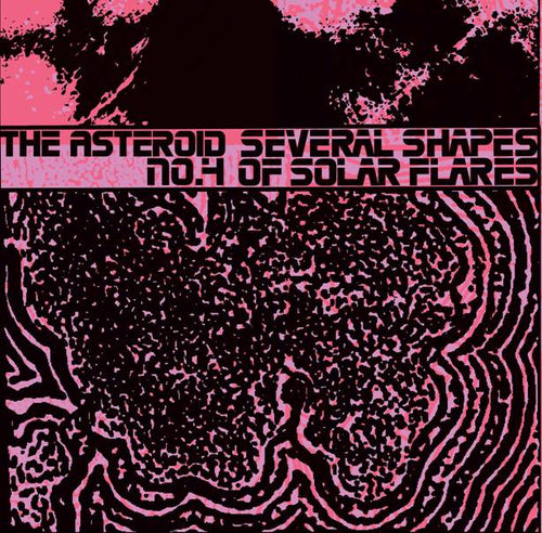 THE ASTEROID NO. 4 - SEVERAL SHAPES OF SOLAR FLARES [Coloured LP]