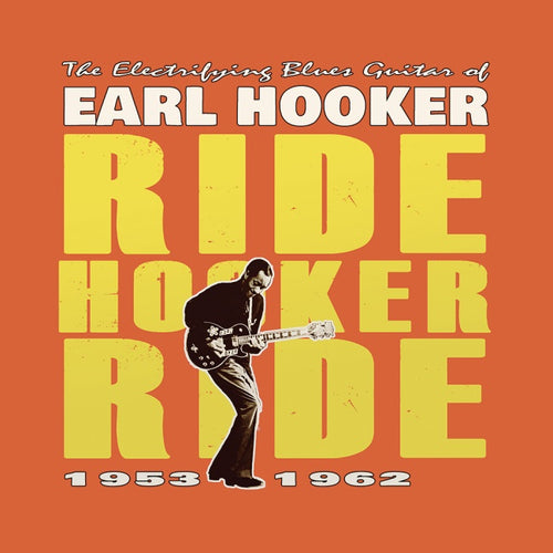 Earl Hooker – Ride Hooker Ride - The Electrifying Blues Guitar of Earl Hooker 1953-1962 [140 GRAM COLOURED VINYL]