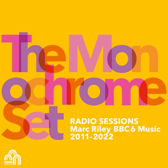 THE MONOCHROME SET - RADIO SESSIONS (Marc Riley BBC6 Music 2011-2022) [2LP]