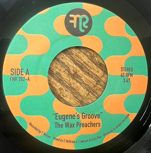 The Wax Preachers - “Eugene’s Groove” b/w “Chop Shop” [7" Vinyl]