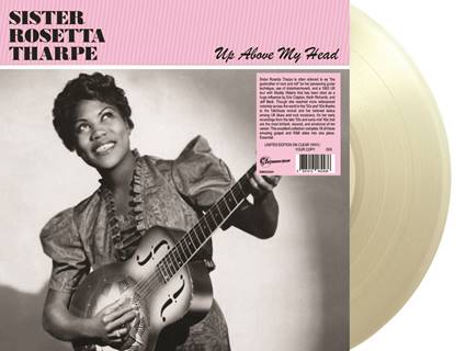 SISTER ROSETTA THARPE - UP ABOVE MY HEAD [Clear Vinyl]