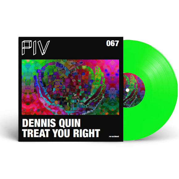 Dennis Quin - Treat You Right [Neon Green Vinyl]