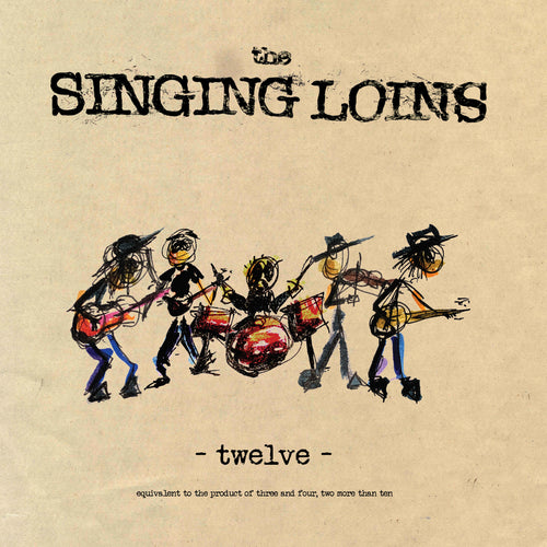 The Singing Loins – Twelve