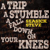 Seasick Steve - A Trip, A Stumble, A Fall Down On Your Knees [Toffee Vinyl]