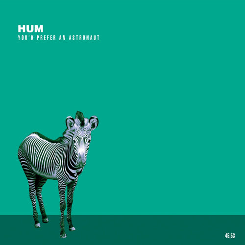 Hum - You'd Prefer An Astronaut (Reissue)