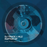 Dj Trace & HLZ - Raptor EP [Clear Vinyl]