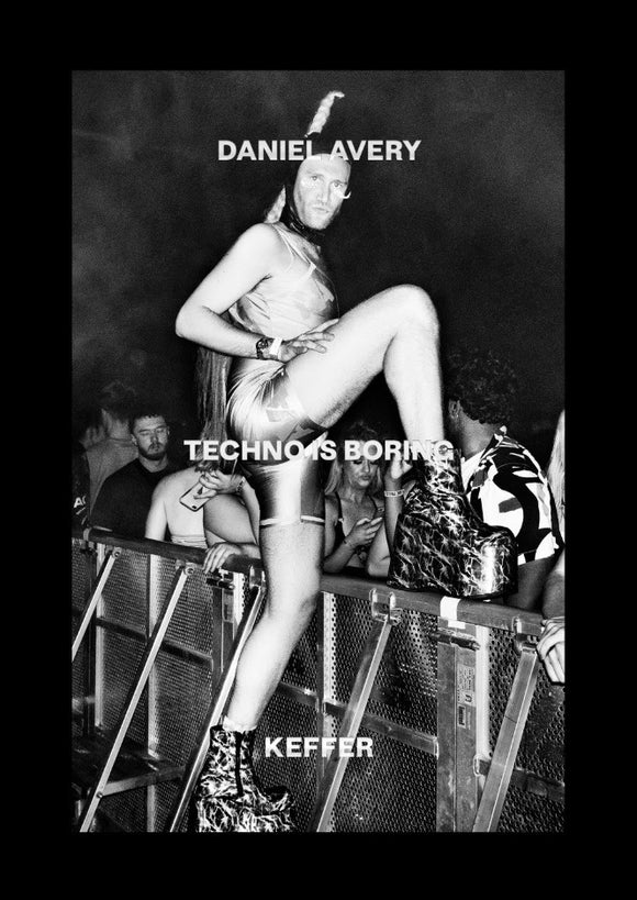 Daniel Avery & Keffer  - Techno Is Boring [Book]