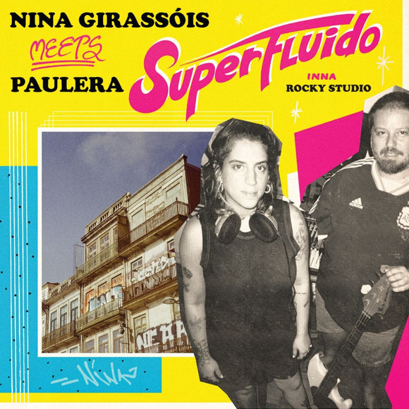 Nina Girassóis Meets Paulera - Superfluido