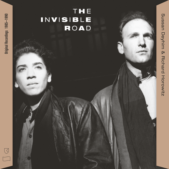 Sussan Deyhim & Richard Horowitz - The Invisible Road: Original Recordings, 1985–1990