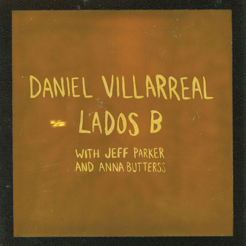 Daniel Villarreal - Lados B [Cigar Smoked coloured vinyl]