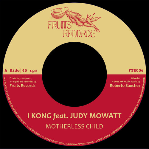 I Kong, Roberto Sanchez & Najavibes -  Motherless Child ft. Judy Mowatt [7" Vinyl]