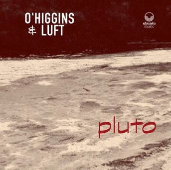 O'Higgins & Luft - Pluto [CD]