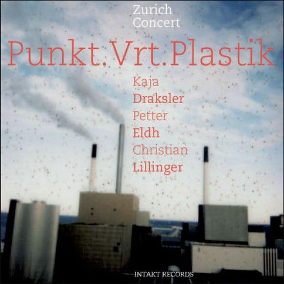 PUNKT.VRT.PLASTIK - ZURICH CONCERT [CD]