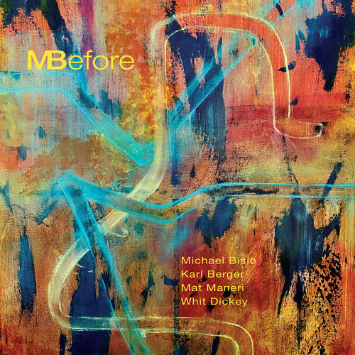 Michael Bisio, Karl Berger, Mat Maneri & Whit Dickey - MBefore