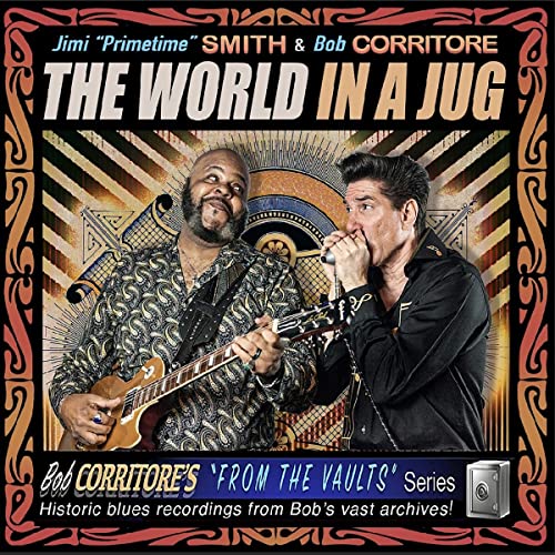 Jimi "Primetime" Smith & Bob Corritore - The World In A Jug [CD]