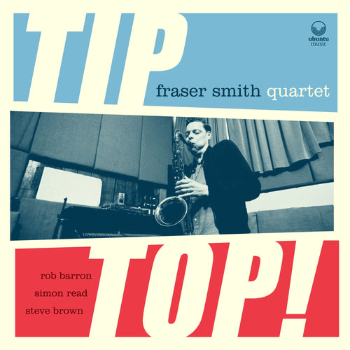 Fraser Smith Quartet - Tip Top! [CD]