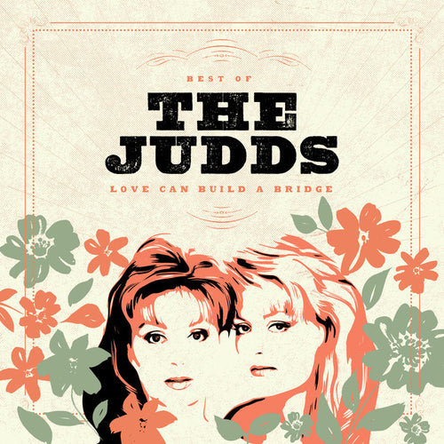 The Judds - Love Can Build A Bridge: Best Of The Judd [LP]