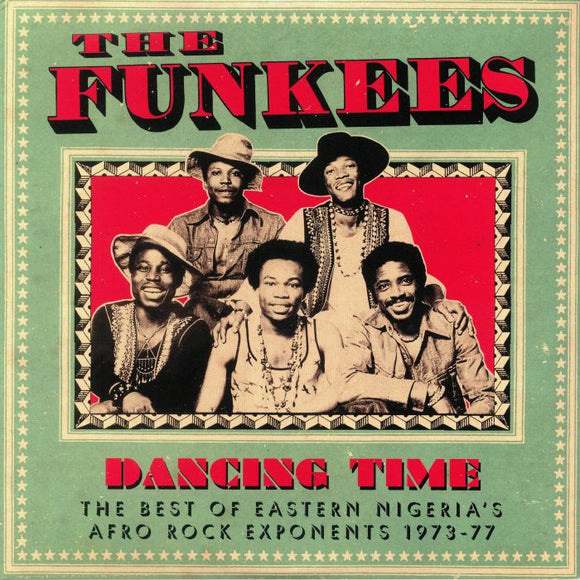 THE FUNKEES - DANCING TIME - THE BEST OF EASTERN NIGERIA'S AFRO ROCK EXPONENTS 1973-77