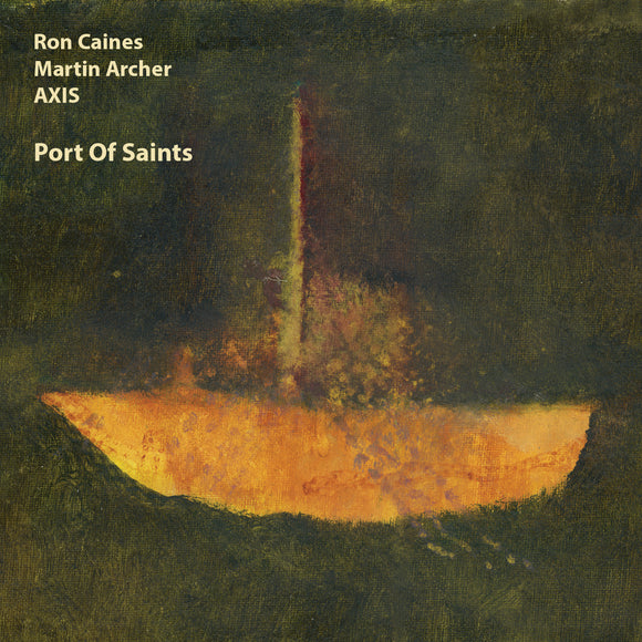 Ron Caines / Martin Archer Axis - Port Of Saints