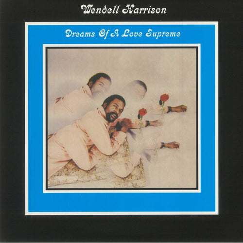 Wendell Harrison - Dreams Of A Love Supreme