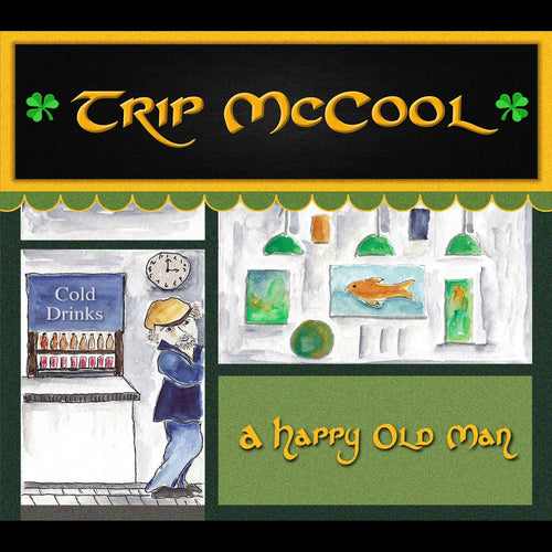 Trip McCool - A Happy Old Man