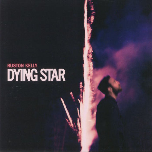 Ruston Kelly - Dying Star [2LP]