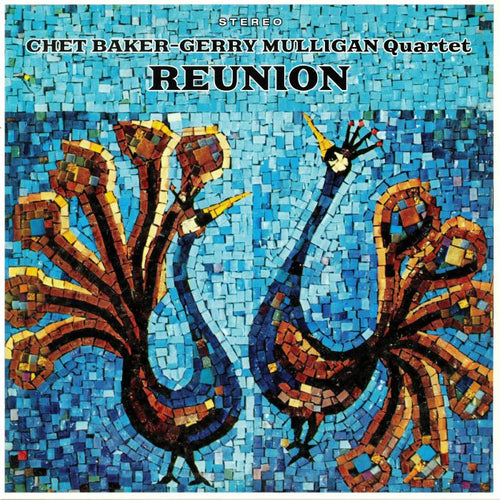 CHET BAKER & GERRY MULLIGAN QUARTET - REUNION