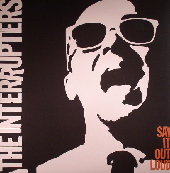 THE INTERRUPTERS - SAY IT OUT LOUD