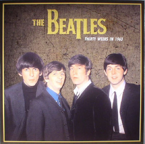 BEATLES - Thirty Weeks In 1963