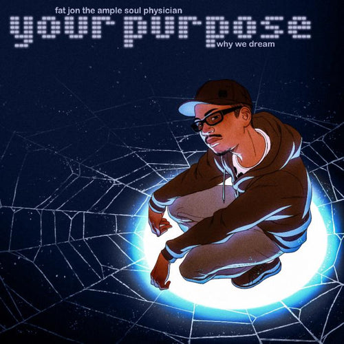 Fat Jon - Your Porpose