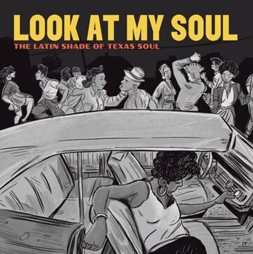 Various Artists - Look At My Soul: The Latin Shade of Texas Soul [Vinyl]