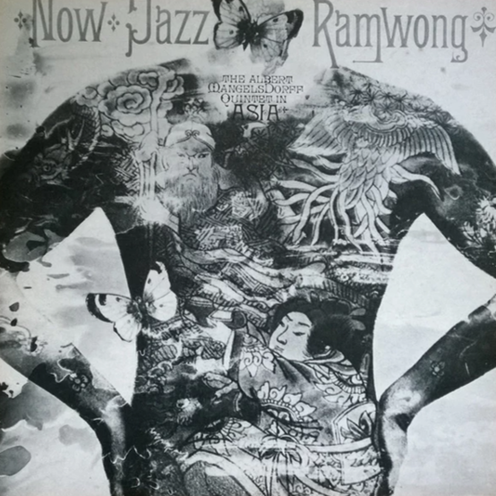 ALBERT MANGELSDORFF QUINTET - Now Jazz Ramwong