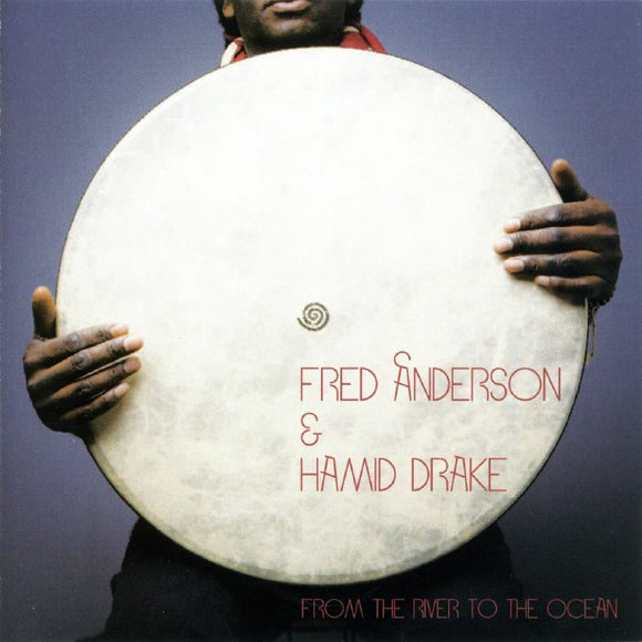 Fred Anderson & Hamid Drake - From The River To The Ocean