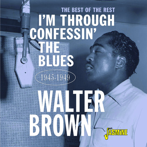 Walter Brown - I'm Confessin' The Blues The Best Of The Rest 1945-1949