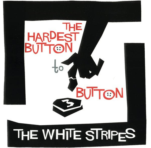 WHITE STRIPES - HARDEST BUTTON TO BUTTON