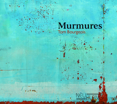 Tom Bourgeois - Murmures / Rumeurs