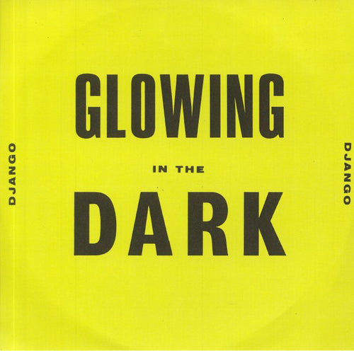 DJANGO DJANGO - GLOWING IN THE DARK