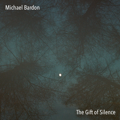 Michael Bardon - The Gift Of Silence