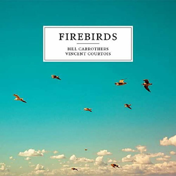 Bill Carrothers & Vincent Courtois - Firebirds