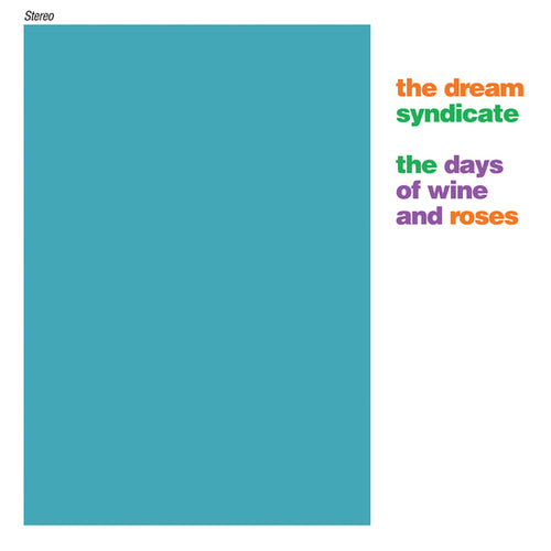 The Dream Syndicate - The Days of Wine & Roses