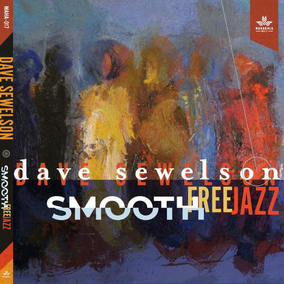 Dave Sewelson - Smooth Free Jazz