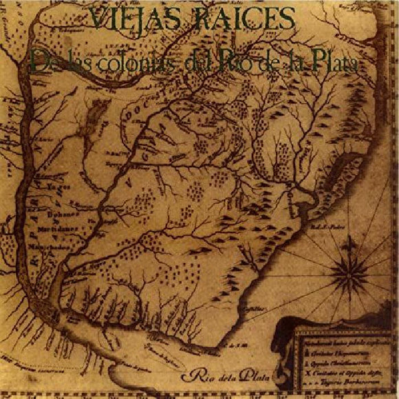 VIEJAS RAICES - DE LAS COLONIAS DEL RIO DE LA PLATA