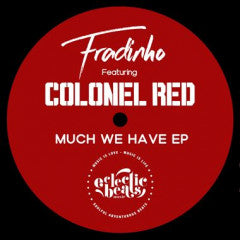 FRADINHO ft. COLONEL RED - Much We Have EP