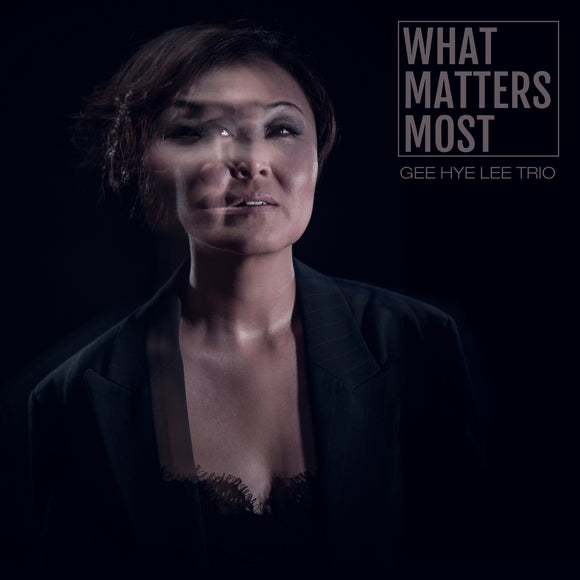 Gee Hye Lee Trio - What Matters Most