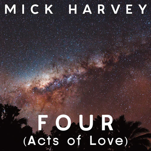 Mick Harvey - Four (Acts Of Love) [Clear Vinyl]