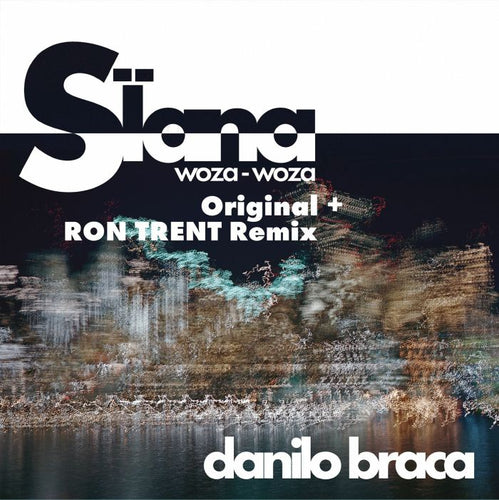 Danilo Braca (Ron Trent) - Sïana - Woza-Woza