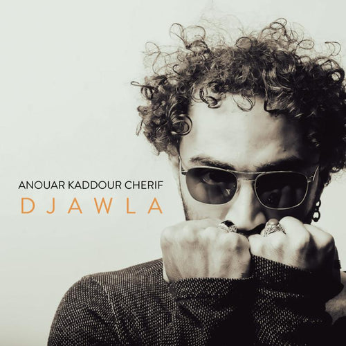 Anouar Kaddour Cherif - Djawla [CD]