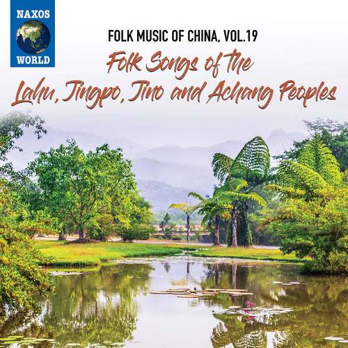 Various Artists - Folk Music Of China, Vol. 19 - Folk Songs of the Lahu, Jingpo, Jino and Achang People