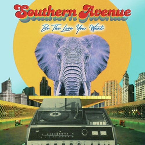 Southern Avenue - Be The Love You Want [CD]