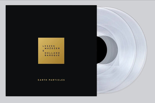 LESZEK MOZDZER & HOLLAND BAROQ - EARTH PARTICLES [2LP Clear Vinyl]